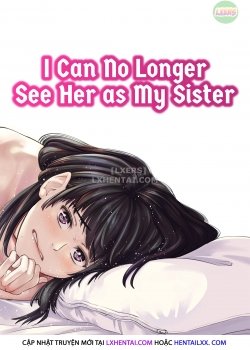 I Can No Longer See Her As My Sister - Bìa truyện