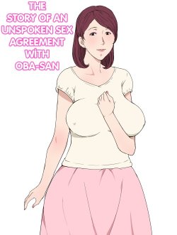 The Story Of An Unspoken Sex Agreement With Oba-san - Bìa truyện